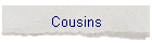 Cousins