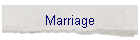 Marriage