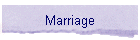 Marriage