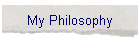 My Philosophy